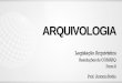 ARQUIVOLOGIA - qcon-assets-production.s3.amazonaws.com · de Arquivos-SINAR a adoção do Dicionário Brasileiro de Terminologia ... corrupção ou perda de dados ... formatos de