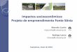 Impactos socioeconômicos Projeto de empreendimento Fonte Sôniaestaticog1.globo.com/2016/10/25/Estudo-Unicamp.pdf · Impactos socioeconômicos Projeto de empreendimento Fonte Sônia
