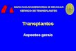 Transplantes - CBCSP » Colégio Brasileiro de Cirurgiões · PDF file2016-12-21 · -Cirurgia de banco (“back-table”) -Acondicionamento ... se igual rim E • Lombotomia/videolaparoscopia