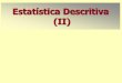 Estatística Descritiva (II) - IME-USPclelia/MAE111_Bio_2013/Aula 2/Aula 2... · 2 • Estudo realizado pela Faculdade de Medicina – USP e Faculdade de Filosofia, Letras e Ciências