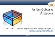 Aritmética e Álgebra - Prof. Jacson Rodriguesjeiks.net/wp-content/uploads/2014/08/TEP_Slides-05.pdf · math.h(Piso, teto, raiz-quadrada e exponencial) Classe Integer tem a precisão