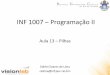 INF 1007 Programação II - Edirlei Soares de Limaedirlei.3dgb.com.br/aulas/prog2_2014_2/Prog2_Aula_13_Pilhas_2014.pdf · Aula 13 – Pilhas . Pilha • Uma pilha é uma estrutura
