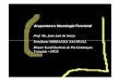 Prof. Ms. Jean Luis de Souza Presidente SOBRAFISA … - Neurologia.pdf · o LCR e com movimento do LCR, sendo importante no tratamento das Hidrocefalias. Tratamentos para atuação