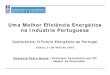 Uma Melhor Eficiência Energética na Indústria Portuguesa · 1997 1999 2001 2003 2005 2007 Ano Intensidade Energética (tep/M€) Portugal EU - 27 EU - 15 ... consumo de energia