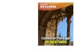 20 destinos - agencia.ecclesia.pt · importâncianos anos seguintes e conserva-se como capital do Algarve até meados do século XVI, altura da transferência da sede de bispado para