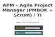 APM – Agile Project Manager (PMBOK + Scrum) / · PDF fileO Valor Agregado funciona como um tipo de “alarme”, permitindo ao gerente ... Quadro de Kanban. Exercício Montar o quadro