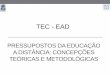 TEC - EAD · que a tecnologia avança, ... Moran, José Manuel, ... •MORAN, J. M. Ensino e aprendizagem inovadores com tecnologias