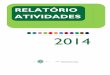 RELATÓRIO ATIVIDADES - uc.pt · Em termos de atividades de relevo destacam-se, em 2014, pelo seu impacto financeiro e sinergias ... ocupação das residências universitárias e