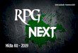 Mídia Kit - 2019 - rpgnext.com.br · de gravações de partidas de RPG com o sistema de RPG do jogo D&D 5ª Edição. Hoje ele segue também com outros sistemas de RPG, com GURPS
