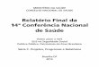 Relatório Final da 14ª Conferência Nacional de Saúdebvsms.saude.gov.br/bvs/publicacoes/14_cns_relatorio_final.pdf · O Centro de Convenções Ulysses Guimarães, em Brasília,