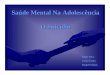 Saúde Mental Na Adolescência O Suicídio - mat.uc.ptguy/psiedu1/Suicidioppt.pdf · Na actualidade, verifica-se principalmente na adolescência e na velhice; É cada vez mais frequente