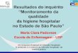 “Monitoramento da - Governo do Estado de São Paulo · Escola de Enfermagem - USP ... hospitalar quanto à estrutura e processos nos hospitais do Estado de São Paulo . Métodos