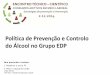 Política de Prevenção e Controlo do Álcool no Grupo EDP · Autorização da CNPD (processos EDP autorizados entre dezembro 2008 e junho 2009) ... Direção de Segurança e Saúde