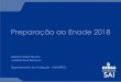 Preparação ao Enade 2018 - ufrgs.br · • Questionário de percepção sobre a prova • Infraestrutura • Oportunidades de ampliação da formação acadêmica e profissional