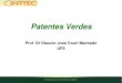 Patentes Verdes - Portal UFS - CINTTECcinttec.ufs.br/uploads/page_attach/path/3133/No__es_B_sicas_de_Tec... · •Energia Nuclear •Administrativo. 13 ... As Patentes Verdes no INPI