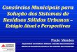 Consórcios Municipais para Solução dos Sistemas de ... · Codevasf, MCidades, Funasa, AMM, associações microrregionais de municípios, ONG’s, Universidades e instituições