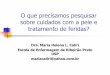 O que precisamos pesquisar sobre cuidados com a pele e ...sobende.org.br/I speed/palestras/Maria H Caliri.pdf · No Brasil quais são os problemas que necessitam soluções? Doenças