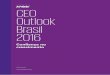 CEO Outlook Brasil 2016 - assets.kpmg.com · dizem que se encontra no limite do baixo crescimento, enquanto 58% apontam haver expansão, embora de ... ao impacto que poderá ter a