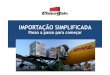 Ebook Importação Simplificada - pc100.com.brpc100.com.br/wp-content/uploads/2016/09/Ebook-Importação... · "" /chingatebrasil" /chinagatebrasil" ImportaçãoSimpliﬁcada * Paraimportação"simpliﬁcada