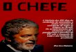 Índice - club77.com.br Chefe.pdf · 'O governo Lula é o mais corrupto de nossa história' Capítulo 2 Montanhas de dinheiro: em pacotes, malas, carros-fortes e até em cuecas Capítulo