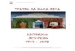 Associação Educativa Cultural Teatro da Boca Rica · Mudamos o nome e nos transformamos em grupos, parceiros, distintos, mas carregando as marcas de um projeto cultural que busca