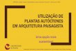 Utilização de plantas autóctones em Paisagismo e Jardinagemwcfteste2.crivo.pt/Files/Content/APPPFN/LUSOFLORA_2018_U_EVORA... · Uma opção mais sustentável UTILIZAÇÃO DE PLANTAS