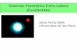 Sistemas Planetários Extra-solares (Exoplanetas)thais/ceu2/exo.pdf · Universidade de Sao Paulo Sistemas Planetários Extra-solares (Exoplanetas) Busca e Descoberta Medidas de Distância