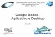 Aplicativo e Desktop Google Books - UNIVERSIDADE … · 2017-10-30 · em mais de um dispositivo ... ATIVIDADE Baixar o aplicativo do Google Livros no smartphone; Encontrar o livro