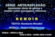 Slide 1 · PPT file · Web view2007-10-29 · SÉRIE ARTE/REFLEXÃO Apresentar obras de gênios e meditar sobre mensagens reflexivas R E N O I R TEXTO: Humberto Rhoden MÚSICA -