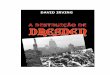 A destruição de Dresden - David Irving · realidade da ficção, dando-nos um relato minucioso tão próximo da verdade, talvez, quanto 