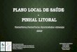 Plano Local de Sade ACES-pl - .PLANO LOCAL DE SADE-PINHAL LITORAL Pontos Fortes, Pontos Fracos,