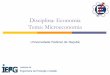 Disciplina: Economia Tema: Microeconomiaelt2014.com.br/materiais/1-2015/ECN001-9/Slides/Microeconomia-2015... · produto durante certo período de tempo. o Monopólio puro ou natural: