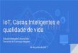IoT, Casas Inteligentes e - ime.usp.br diogojp/computacao-movel-2017/seminar/...  IoT, Casas Inteligentes