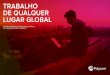 TRABALHO DE QUALQUER LUGAR GLOBAL - polycom.com.br · trabalho. As equipes internacionais beneficiam-se significativamente desta nova era de trabalho remoto – uma abordagem flexível