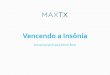 Vencendo a Insônia - maxtx.com.br · Meditação É lógico que quanto mais relaxado você estiver, maior a probabilidade de adormecer e manter um estado de sono satisfatório. É
