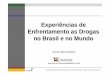 Experiências de Enfrentamento as Drogas no Brasil e no Mundoportalsocial.sedsdh.pe.gov.br/sigas/drogas/arquivos/Experiencias de... · Agência de Responsabilidade Social Secretaria