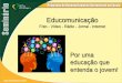 Educomunicação - brasilsolidario.com.brƒ¡rio_Educomu... · colocado no orçamento do ano (PDDE). ... Projetos de foto-escrita, foto-poesia e foto-arte (redação pela ... •