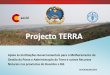 Projecto TERRA - Home | Food and Agriculture Organization ... · Desenvolvido e implementado um sistema de gestão da terra operacional e efectivo nos municípios selecionados em