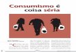 Consumismo é coisa séria - Portal PUC-Rio Digitalpuc-riodigital.com.puc-rio.br/media/01 Ecletica 36 consumismo 2 a 6... · se Naomi Klein em seu livro As ... irmandade de autoajuda