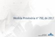 Medida Provisória nº 792, de 2017 - planejamento.gov.br · QUEM PODE ADERIR: servidores ocupantes de cargo de provimento efetivo da administração pública federal direta, autárquica