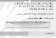UNIVERSIDADE CATÓLICA DE BRASÍLIA - ucb.br 2008/  · PDF filecorrente que passa pelo sensor termo-resistivo. (Freire et al., 1998) 8 2.2. AMPLIFICADOR OPERACIONAL Um Amplificador