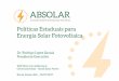 Políticas Estaduais para Energia Solar Fotovoltaica · – Componentes faltantes de um sistema solar fotovoltaico, trazendo isonomia tributária para a fonte