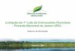 Licitação do 1º Lote de Concessões Florestais - Floresta ... · Macauã AC Sena Madureira 176.146 Humaitá, Porto Velho e 461.259 ... Quadro: Florestas Nacionais Inseridas na