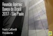 Reunião Apimec Banco do Brasil 2017 - São Paulo · Fonte: FMI. PERSPECTIVAS ESTRATÉGIA CORPORATIVA COMÉRCIO EXTERIOR Importações mundiais x Exportações brasileiras 0% 2% 4%