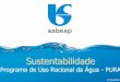 1 pura sustentabilidade 27 05 2008 - sabesp.com.br · Novos Rumos • Sabesp Soluções Ambientais; • Convênio com a Prefeitura Municipal de São Paulo. Sustentabilidade Programa