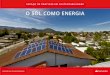 O SOL COMO ENERGIA - cms.santander.com.br · No Brasil, onde o sol brilha ... 7, 8 e 13, respectivamente, ... não é usada durante o dia é lançada na rede e consumida pelas