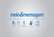 Com 40 anos de história, o Grupo Meio & Mensagem é ...portfoliodemidia.meioemensagem.com.br/portfolio/midia/conteudo-arq/... · Em 2018 o jornal Meio & Mensagem completa 40 anos