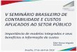 V SEMINÁRIO BRASILEIRO DE CONTABILIDADE E CUSTOS …‚NCIA-DE-MODELOS... · anatel-na-execucao-de-fust-e-fistel/ Figura prestação de contas em 24 de abril de 2018 no sítio: