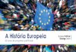 A História Europeia - ec.europa.euec.europa.eu/assets/epsc/files/the-european-story_epsc_pt.pdf · como contributo para os trabalhos preparativos da Comissão Europeia para o 