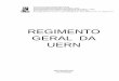 REGIMENTO GERAL DA UERN · UNIVERSIDADE DO ESTADO DO RIO GRANDE DO NORTE REGIMENTO GERAL DA UERN Aprovado pela Portaria Ministerial N.º 874, de 17 de junho de 1993, com alterações